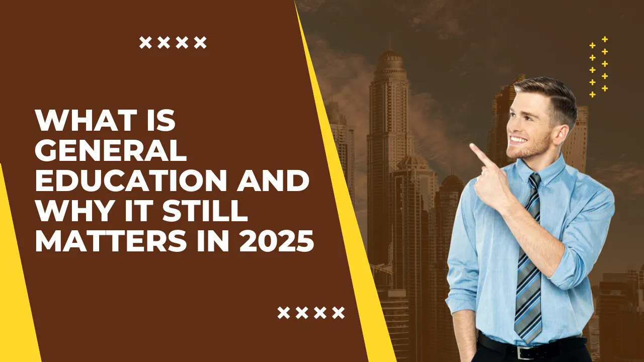 General Education in 2025