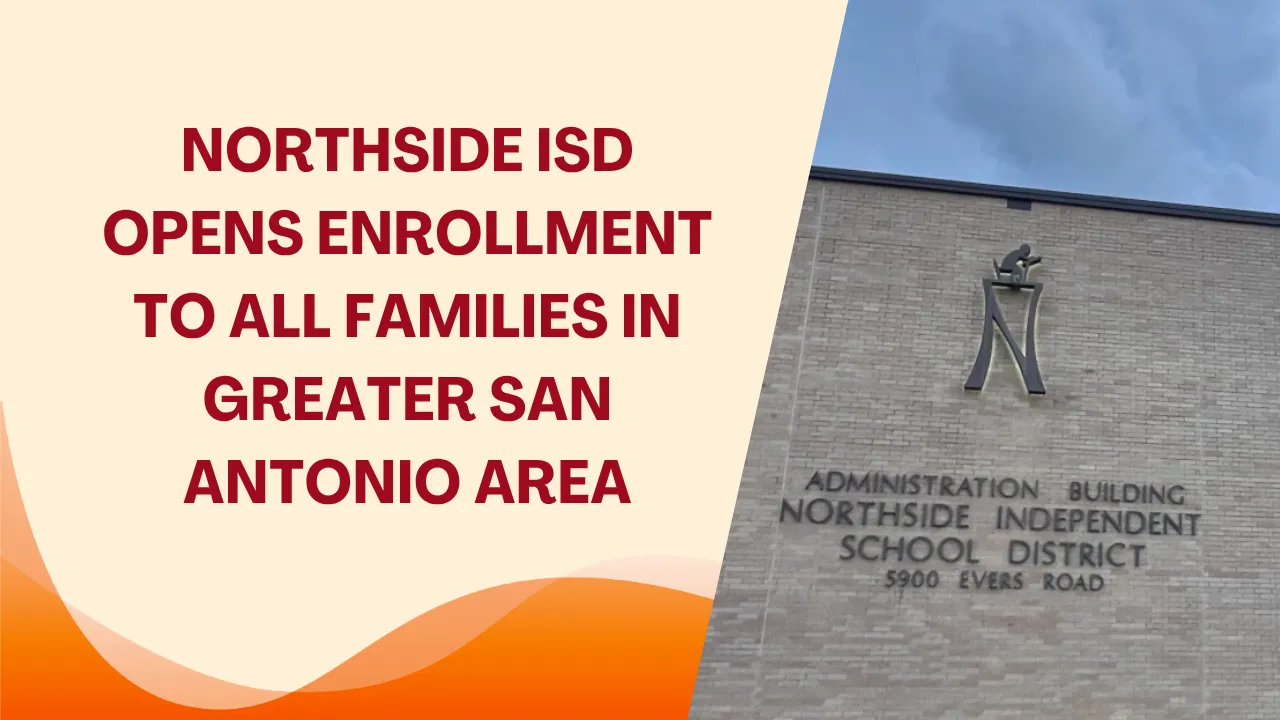 Northside ISD opens enrollment