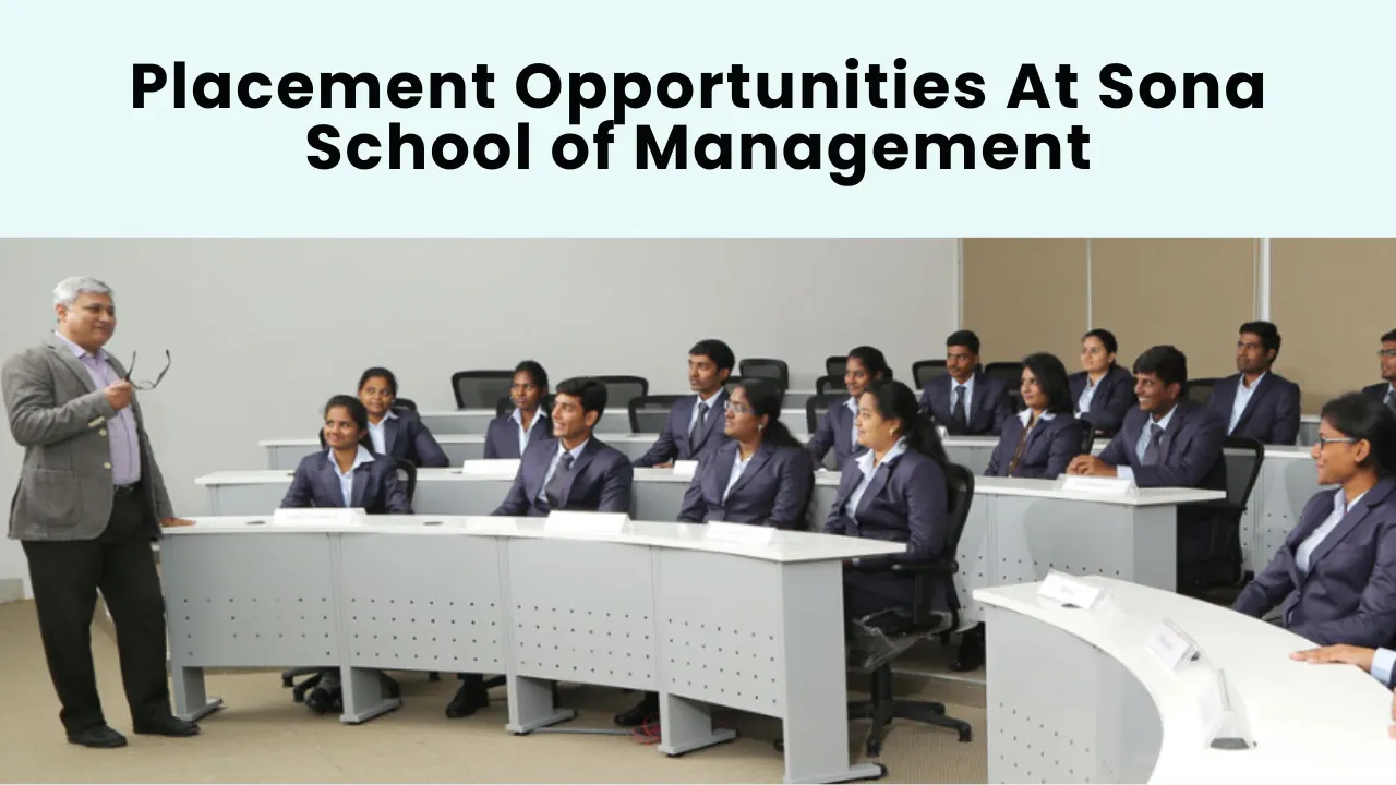 Placement Opportunities At Sona School of Management