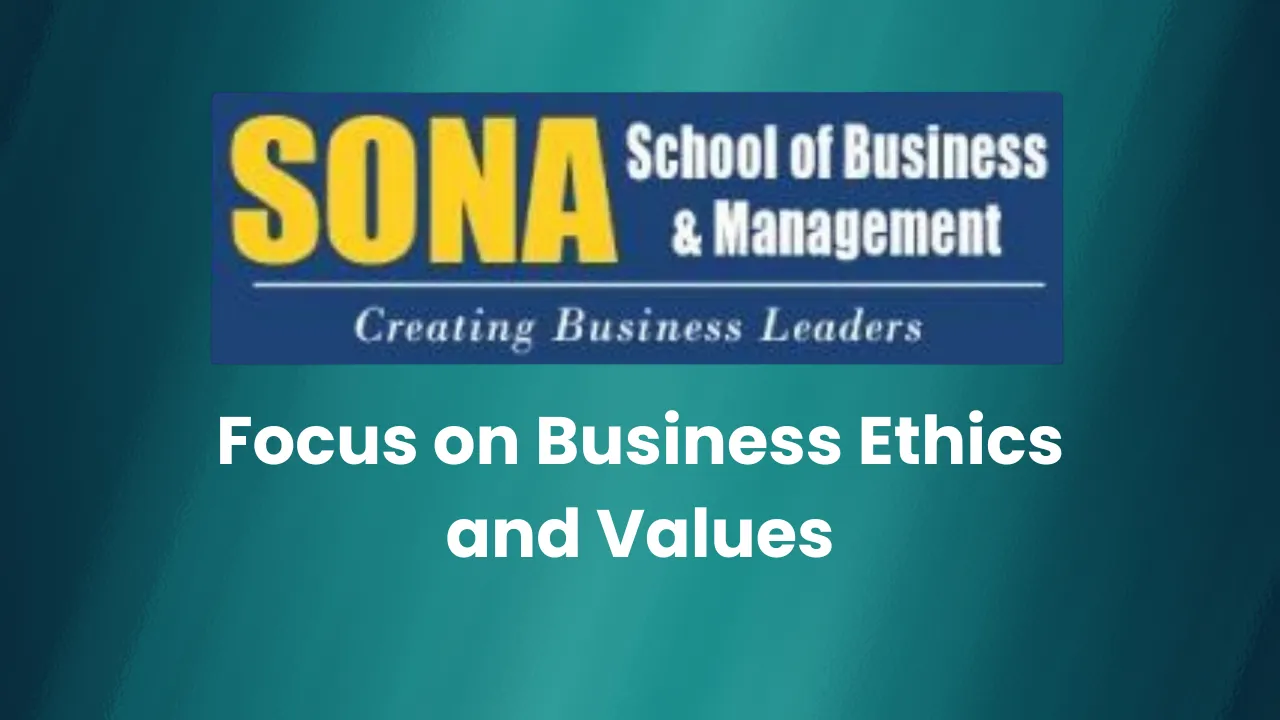 SONA School of Management’s Focus on Business Ethics and Values