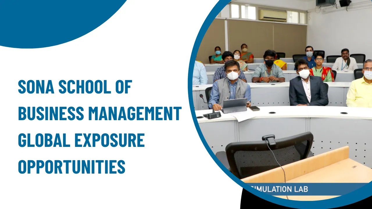 Sona School Of Business Management Global Exposure Opportunities