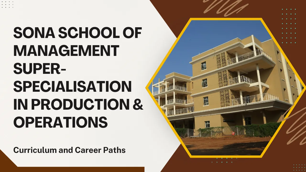 Sona School Of Management Super-Specialisation in Production & Operations