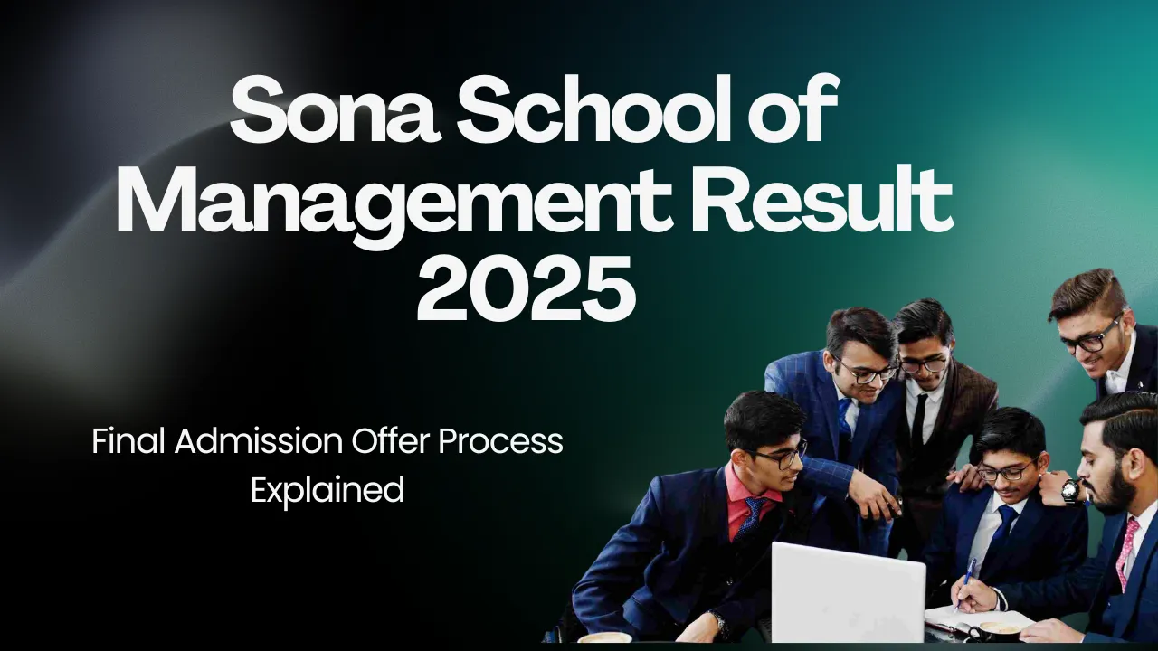 Sona School of Management Result 2025 – Final Admission Offer Process Explained