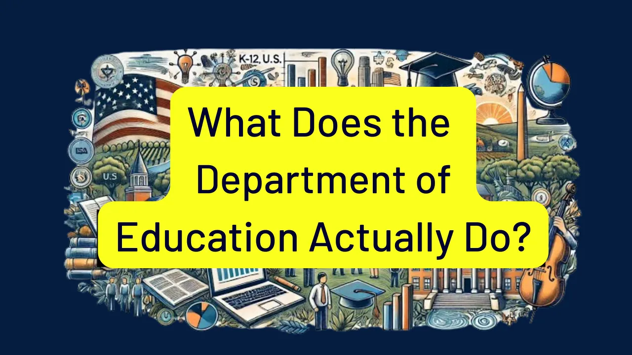 What Does the Department of Education Actually Do?